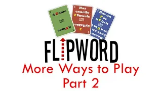 More Ways to Play Flipword ,Part 2