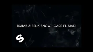 R3hab & Felix Snow - Care (ft. Madi) [OUT NOW]