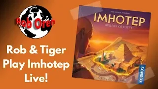Rob and Tiger Play Imhotep Live!