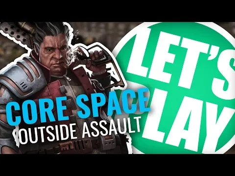 Let's Play: Core Space - Outside Assault
