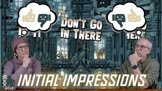 Initial Impressions-Don't Go In There Review