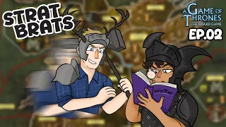 The First Conflicts | Strat Brats: A Game of Thrones Ep.02