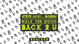 Steve Aoki & Boehm - Back 2 U feat. WALK THE MOON (Steve Aoki & Bad Royale Remix) [Cover Art]
