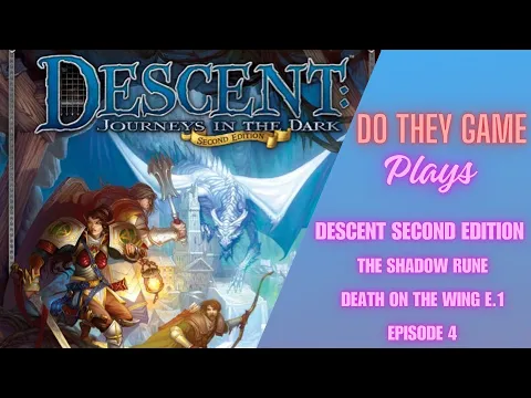 Descent: Journeys in the Dark (Second Edition) – The Shadow Rune – Boardgame playthrough E.4