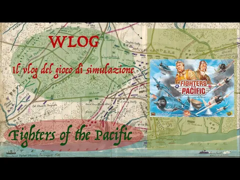 WLOG - Fighters of the Pacific (2di3 - Sul Tavolo!)