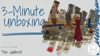 The Gallerist - 3-Minute Unboxing