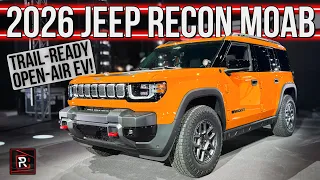 The 2026 Jeep Recon Moab Is A Trail Ready Electric Open Air Expression of Freedom