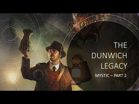 The Whisperer in Darkness - Dunwich Legacy Mystic Review - Part 2