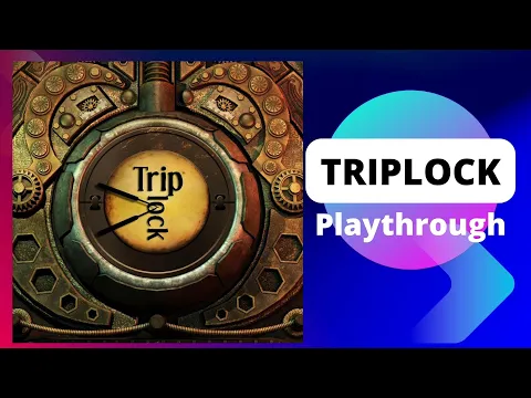 Triplock Playthrough