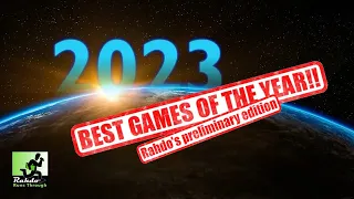 Rahdo Runs Through►►► Top 30 Games of 2023 (preliminary edition)