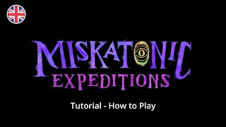 How to Play Miskatonic Expeditions: Extended Tutorial