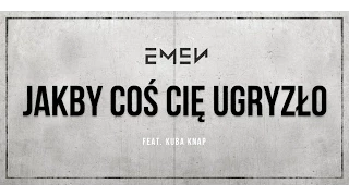 Emen feat. Kuba Knap - Jakby Coś Cię Ugryzło (prod. NbH) [Audio]