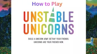 How to Play: Unstable Unicorns