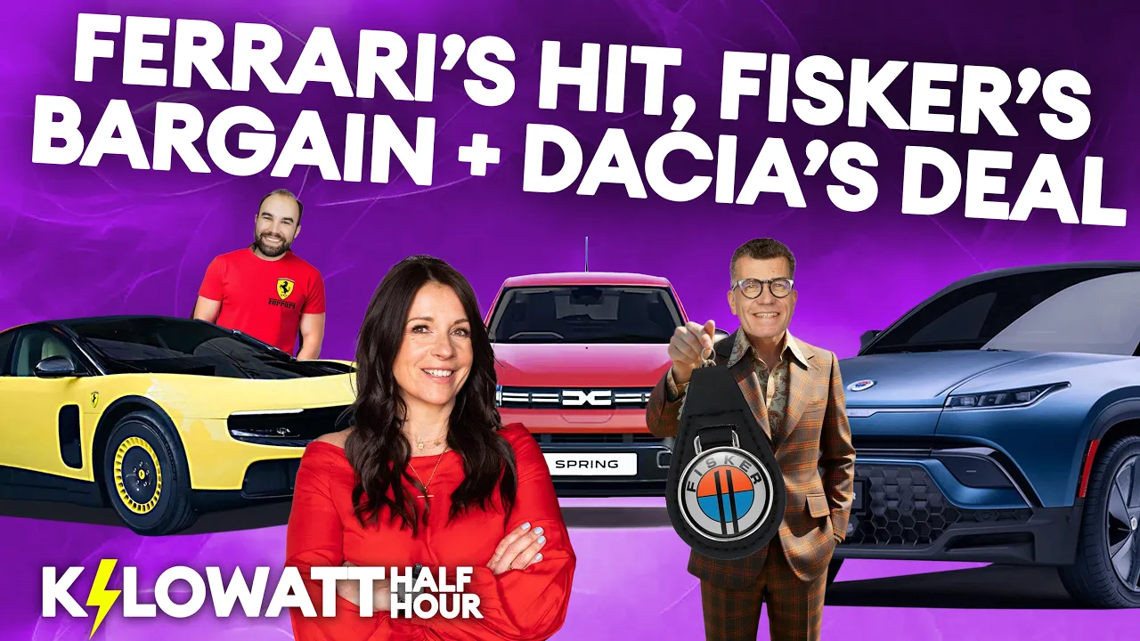 Kilowatt Half Hour Ep 113: Ferrari's hit, bargain Fiskers and Dacia's £12k shock