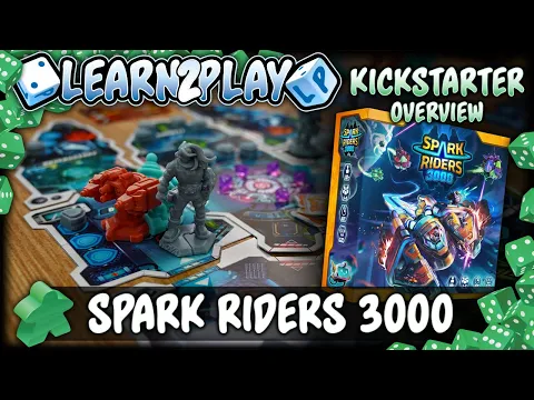 Learn to Play Presents: Kickstarter overview of Spark Riders 3000