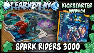 Learn to Play Presents: Kickstarter overview of Spark Riders 3000