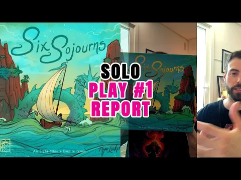 Six Sojourns | Solo Play #1 Report