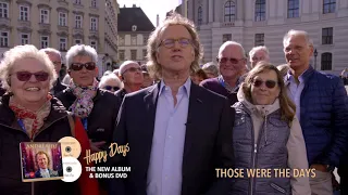 André Rieu about Those were the Days my Friend