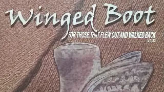 Winged Boot Intro/Setup (Camera died in part of video, spliced in my ending though!)