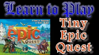 Learn to Play: Tiny Epic Quest
