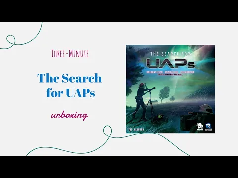 The Search for UAPs - 3-Minute Unboxing