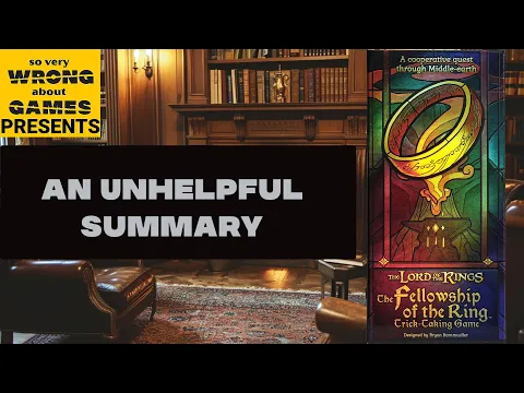 An Unhelpful Summary of The Fellowship of the Ring Trick Taking Game