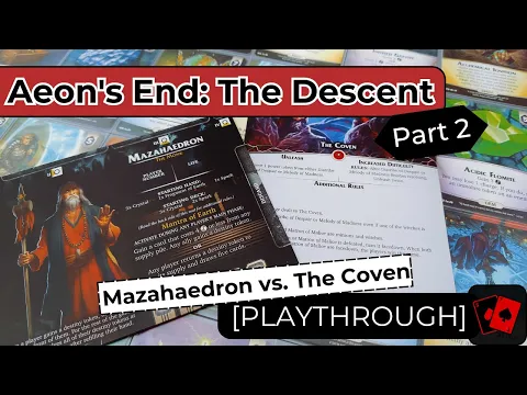 Playthrough 2 | Aeon's End: The Descent - Mazahaedron vs. The Coven