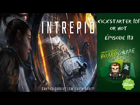 Kickstarter 101 or Not (EP113) Intrepid - Règles et critique