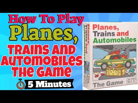 How To Play Planes, Trains and Automobiles The Game