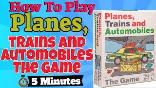 How To Play Planes, Trains and Automobiles The Game