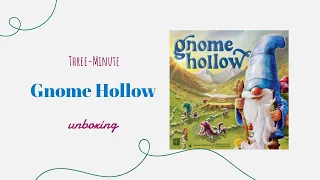 Gnome Hollow - 3-Minute Unboxing