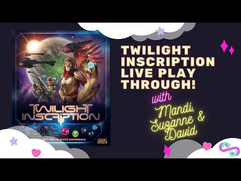 Twilight Inscription Live Playthrough with Mandi, Suzanne and David!