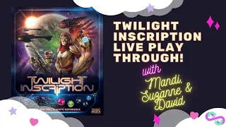 Twilight Inscription Live Playthrough with Mandi, Suzanne and David!