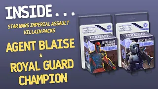Inside Star Wars Imperial Assault Agent Blaise & Royal Guard Champion Villain Packs | Inside #696