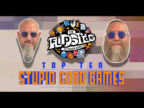 Top 10 Stupid But Fun Games - with Sam and JT