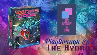 Warp's Edge SOLO PLAY THROUGH Episode 2: THE HYDRA