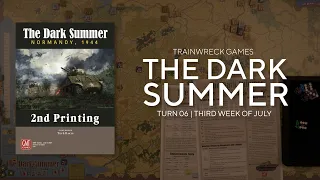 The Dark Summer: Turn 06 | 3rd Week of July