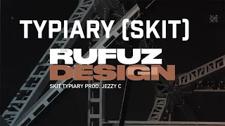 Rufuz - Typiary (skit)