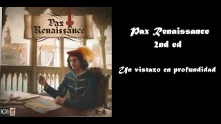 PAX RENAISSANCE 2nd ed. - Un vistazo en profundidad