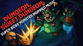 Dungeon, Sweet Dungeon (Music: Super Boss Monster)