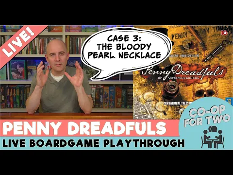 Penny Dreadfuls of Victorian London - Playthrough - Case 3: The Bloody Pearl Necklace