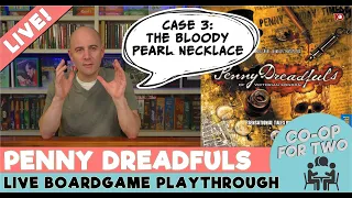 Penny Dreadfuls of Victorian London - Playthrough - Case 3: The Bloody Pearl Necklace