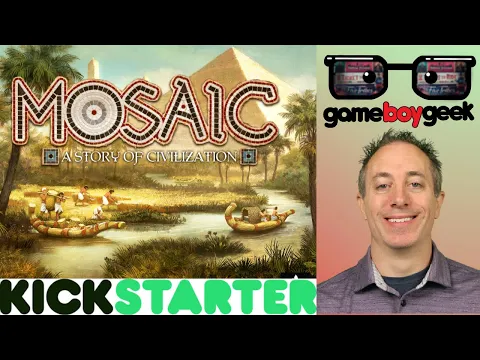 Mosaic: A Story of Civilization Preview with the Game Boy Geek