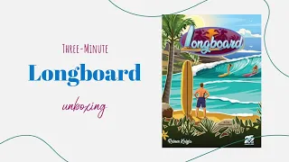 Longboard - 3-Minute Unboxing