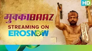 Mukkabaaz LIVE Now on Eros Now | Vineet Kumar, Zoya, Ravi Kishan, Jimmy Shergill