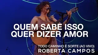 Roberta Campos - Quem Sabe Isso Quer Dizer Amor  (Ao Vivo) (DVD)