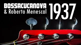 Bossacucanova e Roberto Menescal - 1937 (Videoclipe Oficial)