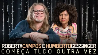 Roberta Campos part. Humberto Gessinger - Começa Tudo Outra Vez | Videoclipe Oficial