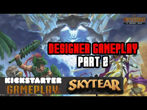 Skytear! Full Gameplay Video With Designer Part 2- Moba Style Miniature Skirmish Game