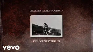 Charles Wesley Godwin - Cue Country Roads (Lyric Video)